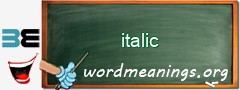 WordMeaning blackboard for italic